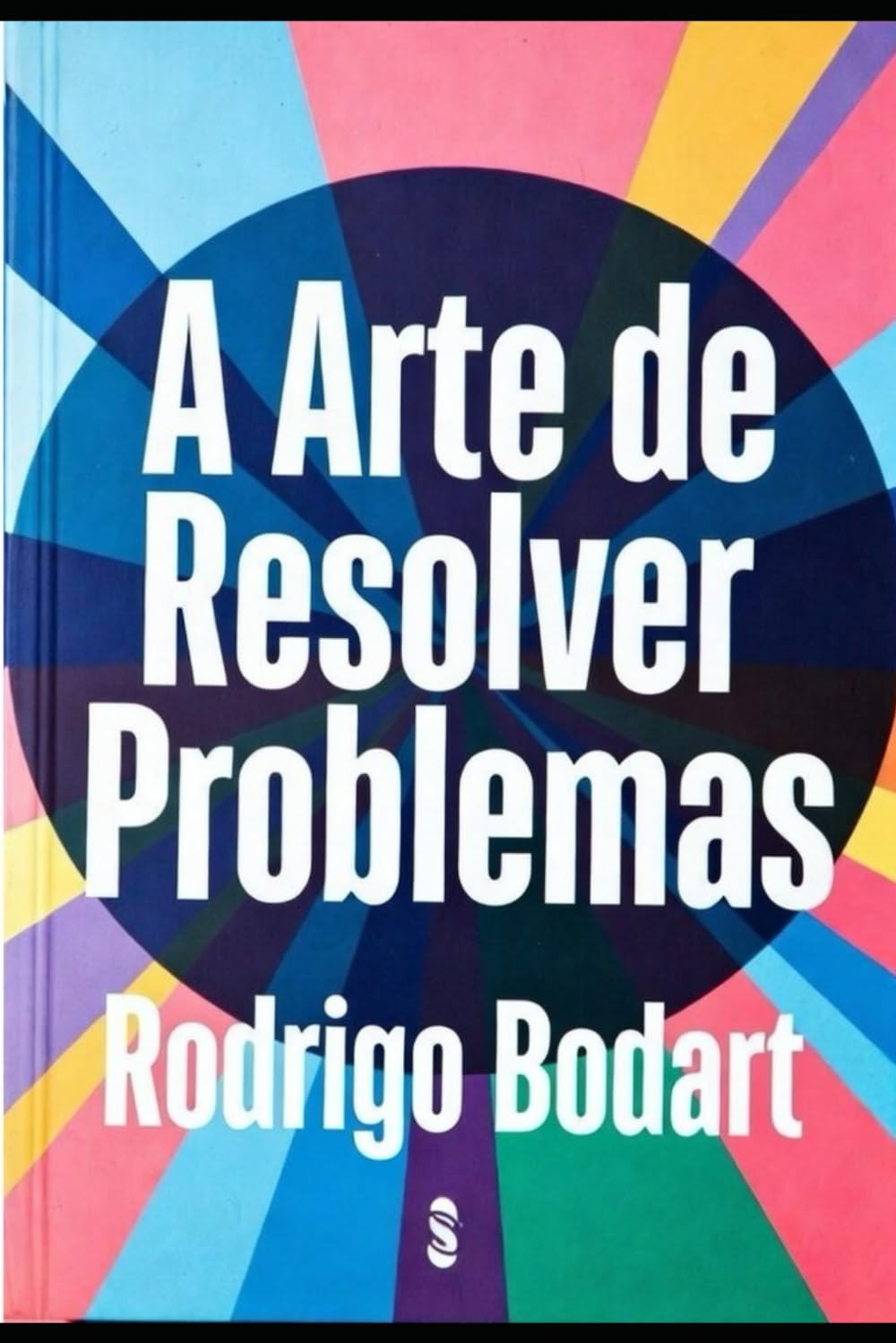 A Arte de Resolver Problemas: “Sabedoria Bíblica e a Estratégia dos Grandes"