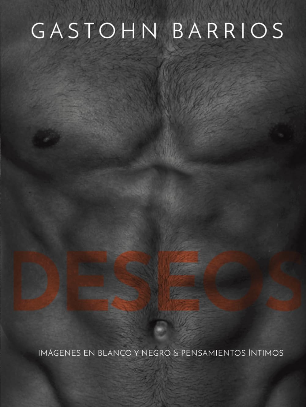 DESEOS: Imágenes en Blanco y Negro & Pensamientos Íntimos