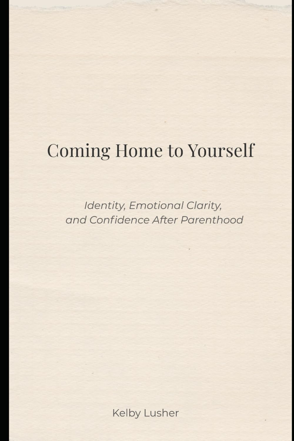 Coming Home to Yourself: Identity, Emotional Clarity, and Confidence After Parenthood