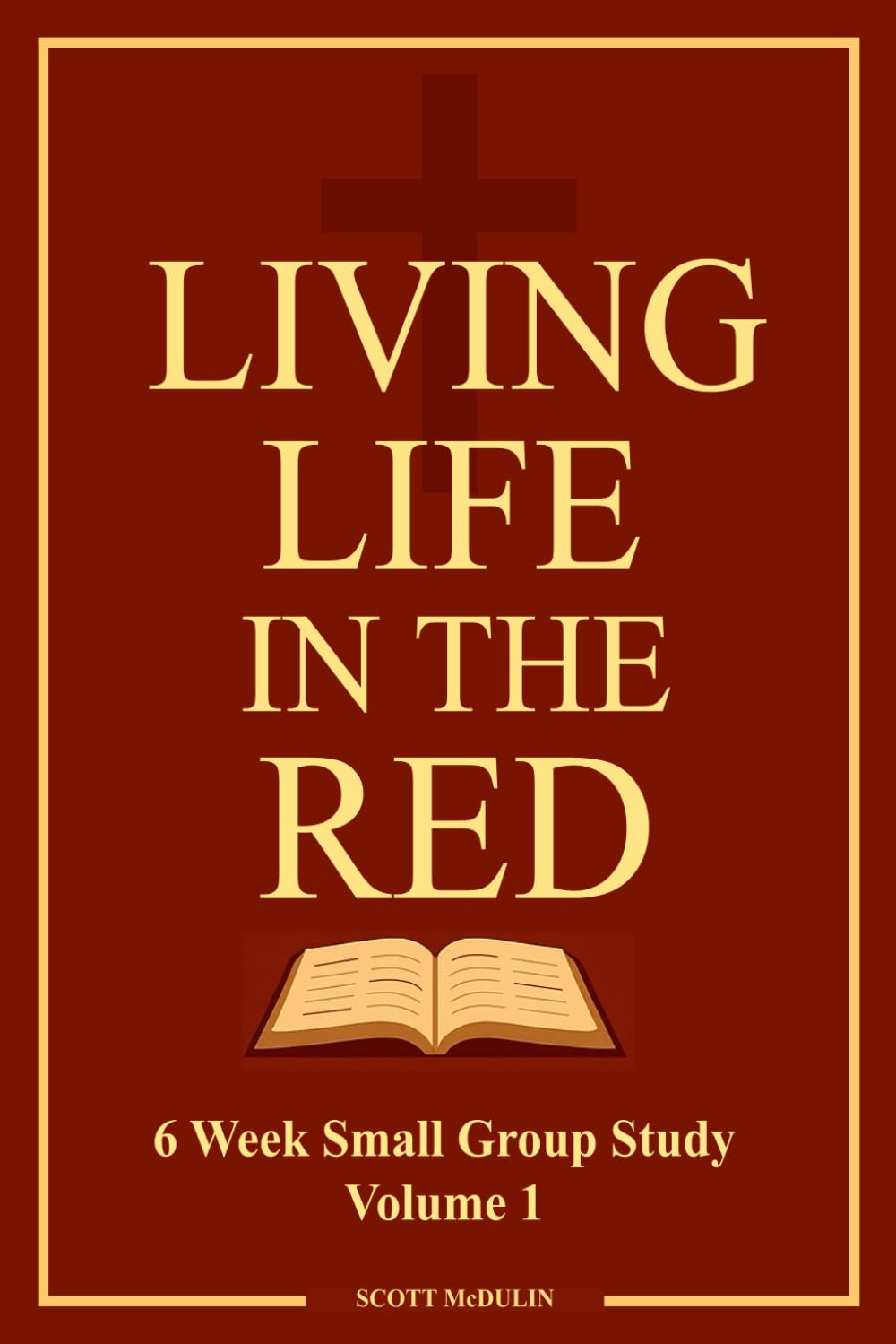 Living Life in the Red - 6 Week Small Group Study: Volume 1