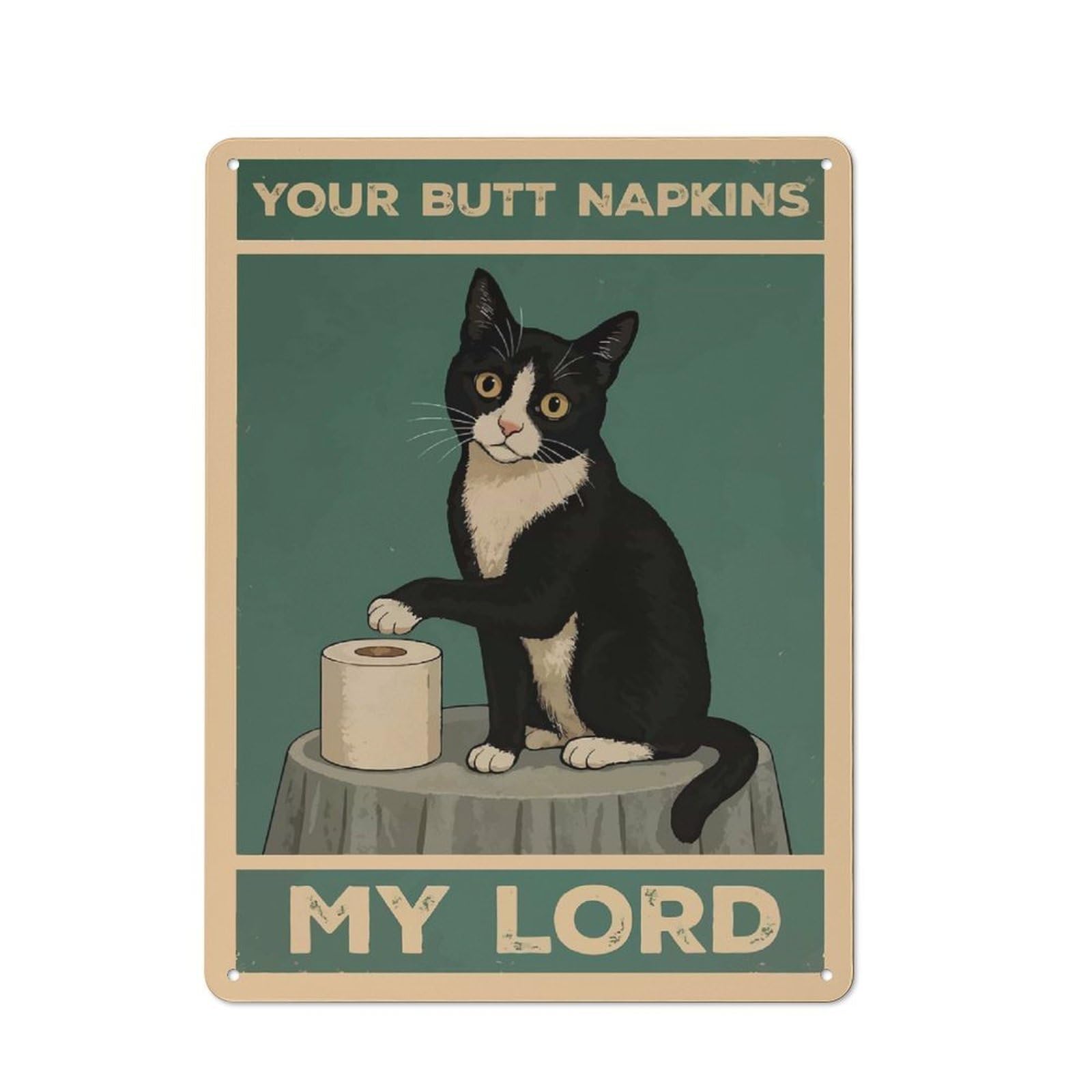Junmoney Style-14 Your Butt Napkins My Lord Cat Rustic Metal Wall Sign 40X30cm For Bar Or Restaurant, A Decorative Metal Sign For Bars And Restaurants