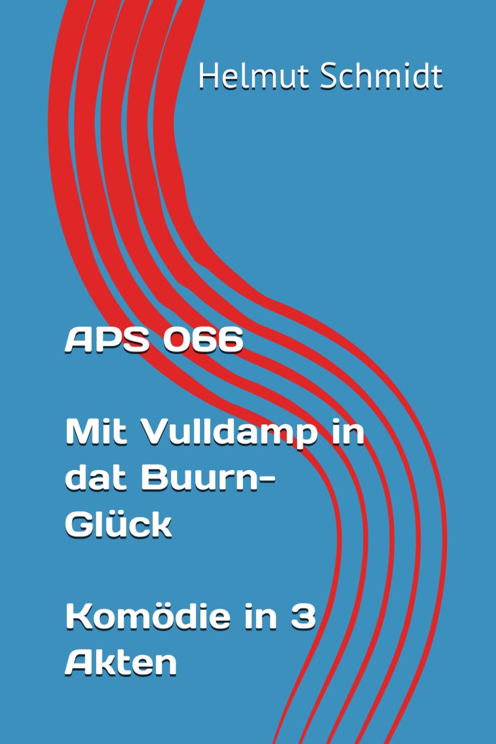 APS 066 Mit Vulldamp in dat Buurn-Glück - Komödie in 3 Akten