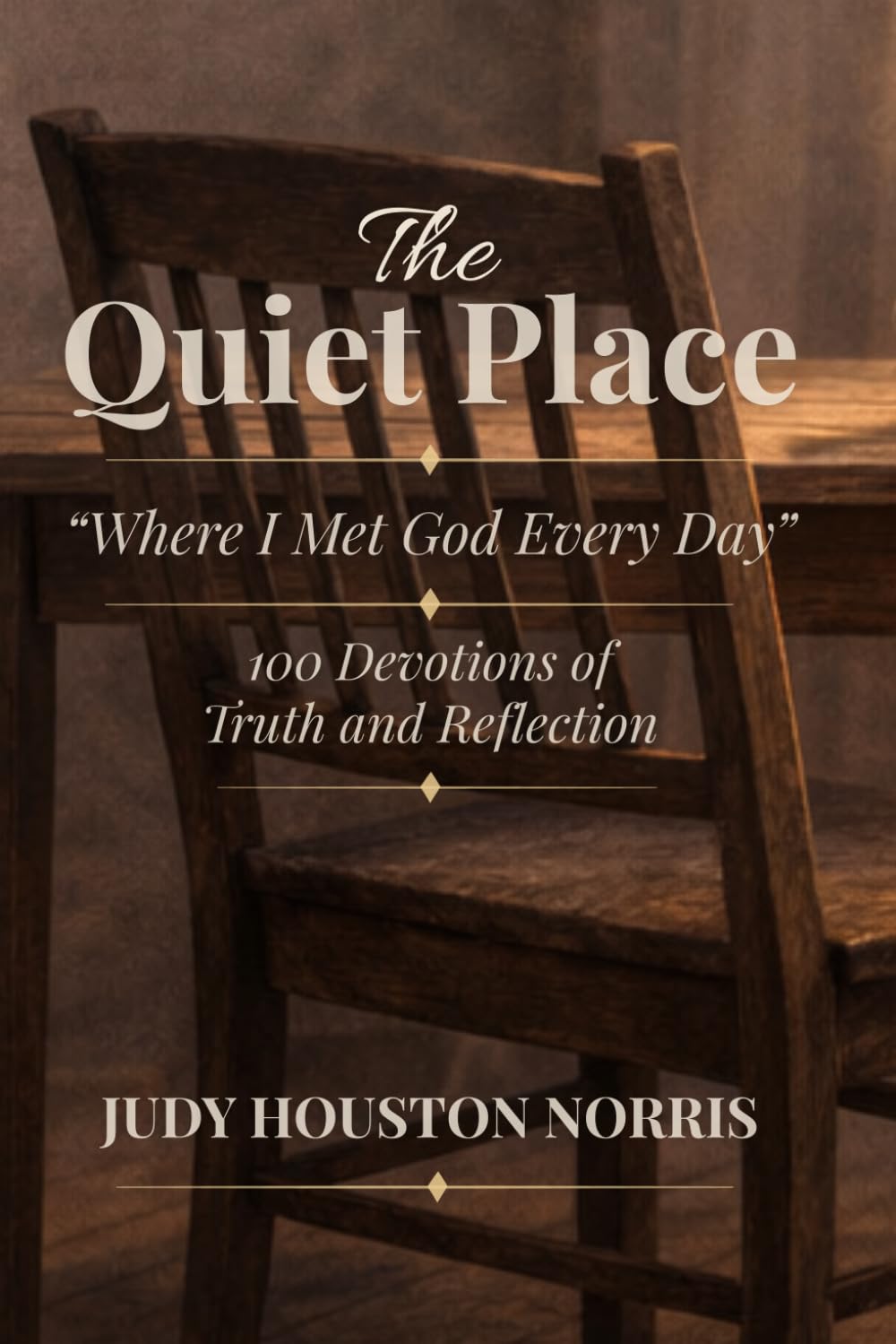 The Quiet Place: Where I Met God Every Day
