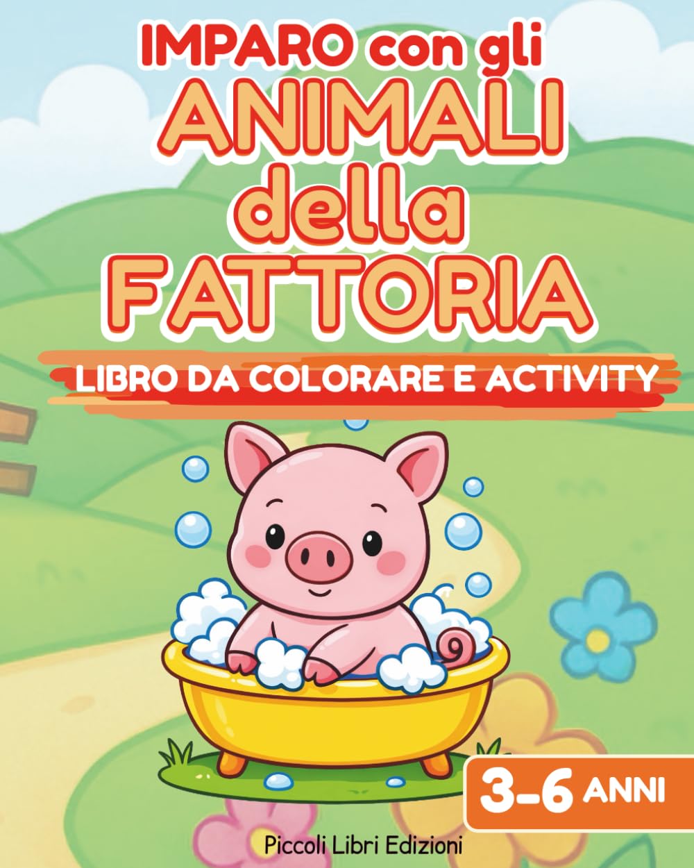 IMPARO CON GLI ANIMALI DELLA FATTORIA: Libro Activity educativo per bambini dai 3 ai 6 anni. Colora, traccia, osserva, conta e disegna. (Imparo Giocando – Libri Activity Educativi)