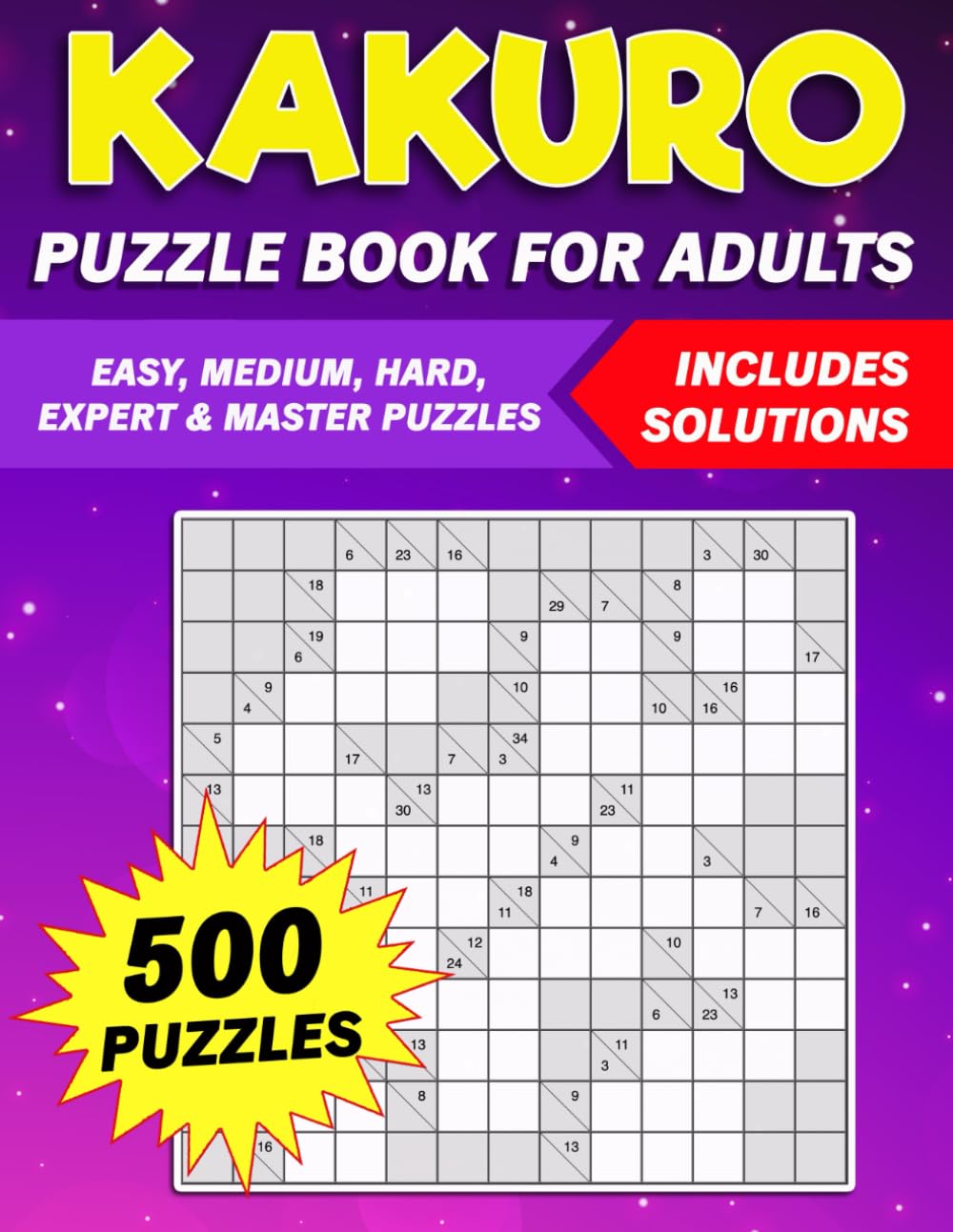 Kakuro Puzzle Book for Adults: 500 Challenging Puzzles: Train Your Brain and Improve Your Logic Skills
