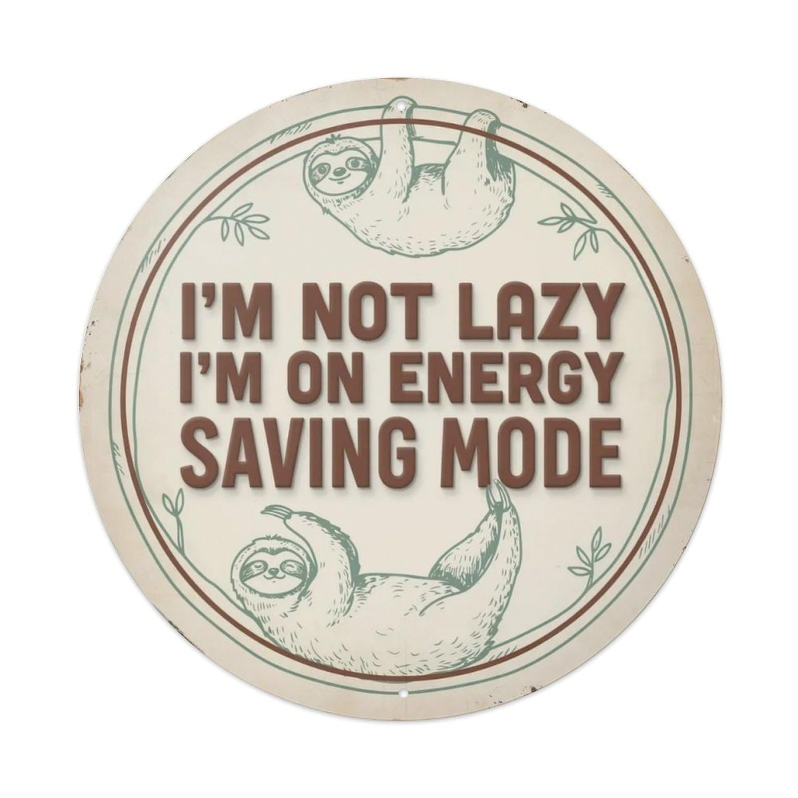 I’m Not Lazy Metal Tin Sign Plaque