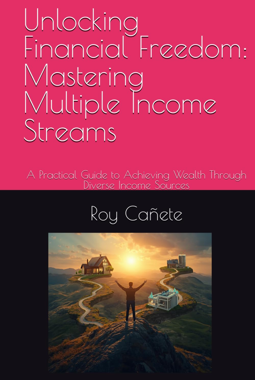 Unlocking Financial Freedom: Mastering Multiple Income Streams: A Practical Guide to Achieving Wealth Through Diverse Income Sources