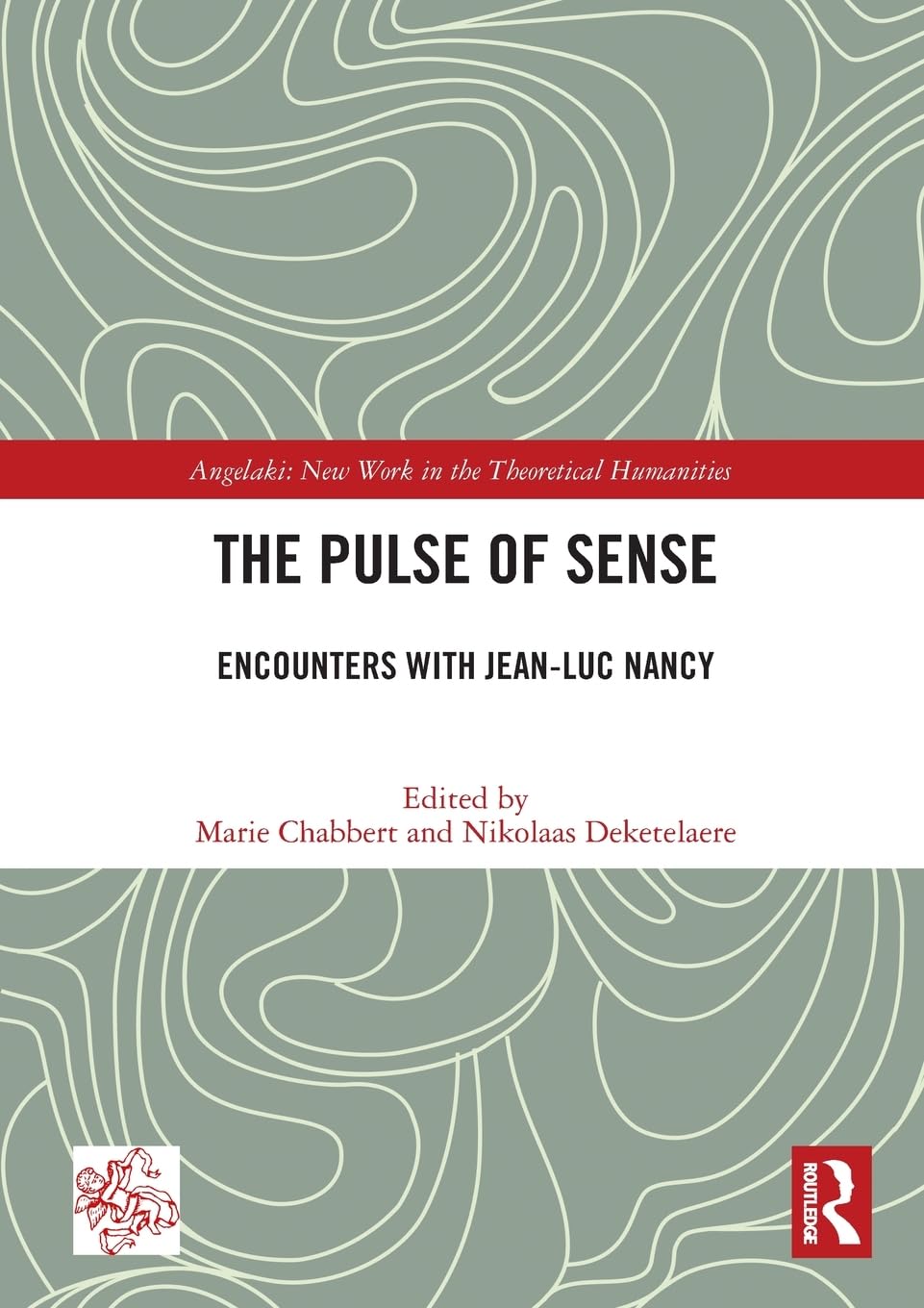 The Pulse of Sense: Encounters with Jean-Luc Nancy (Angelaki: New Work in the Theoretical Humanities)