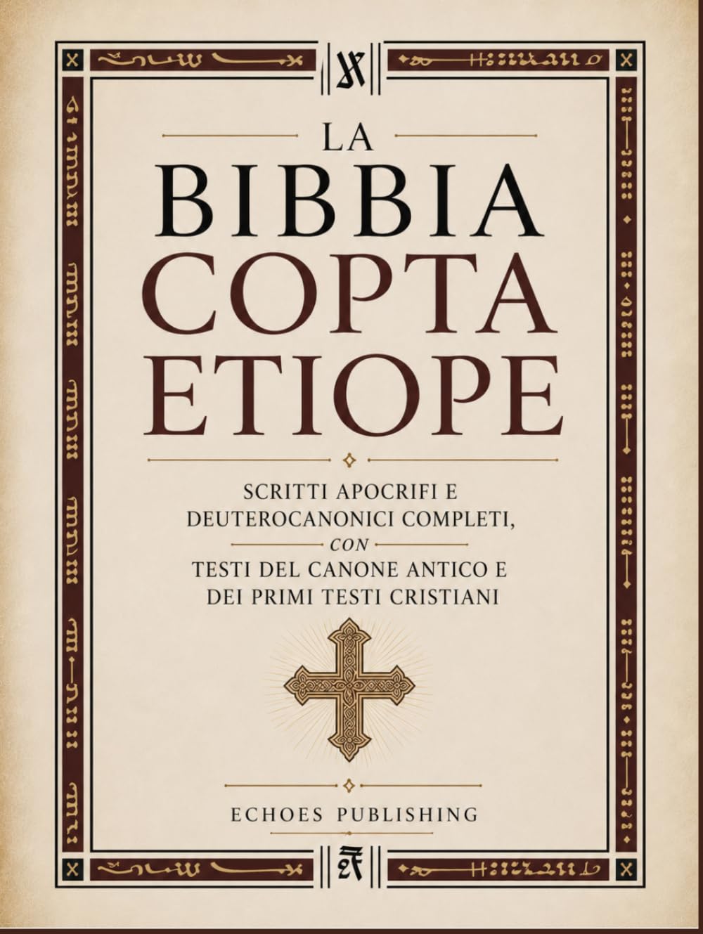La Bibbia Copta Etiope: Scritti Apocrifi E Deuterocanonici Completi, Con Testi Del Canone Antico E Dei Primi Testi Cristiani