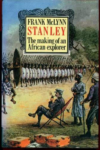 Stanley: The Making of an African Explorer