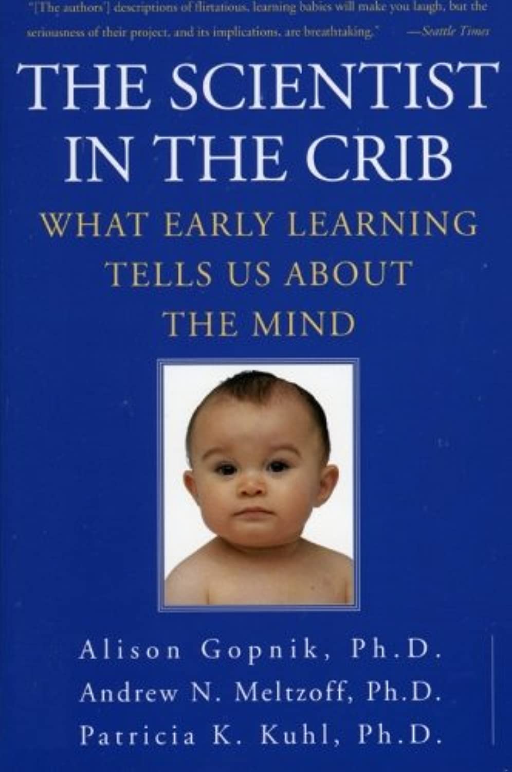 The Scientist in the Crib: What Early Learning Tells Us About the Mind cover