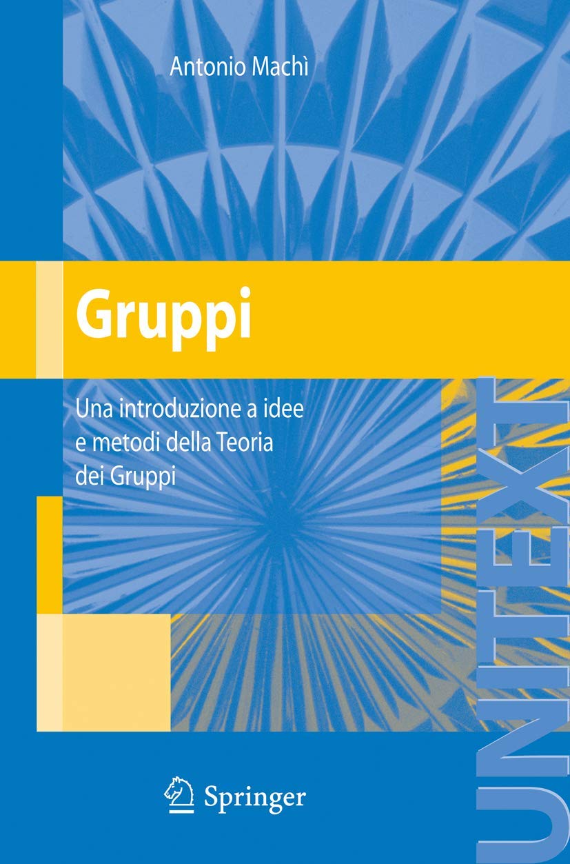 Gruppi: Una Introduzione A Idee E Metodi Della Teoria Dei Gruppi - 4