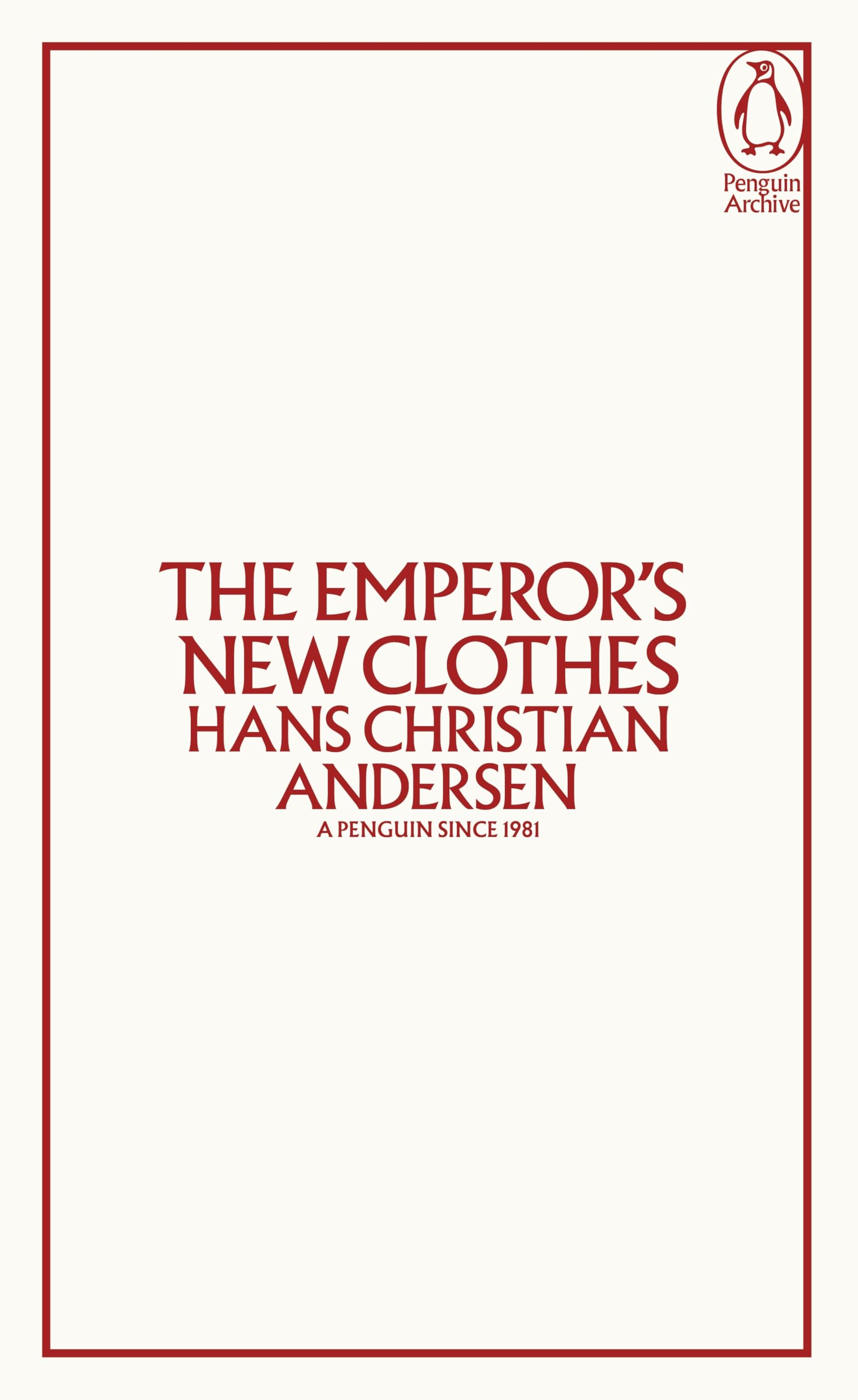 The Emperor's New Clothes: Hans Christian Andersen (Penguin Archive)