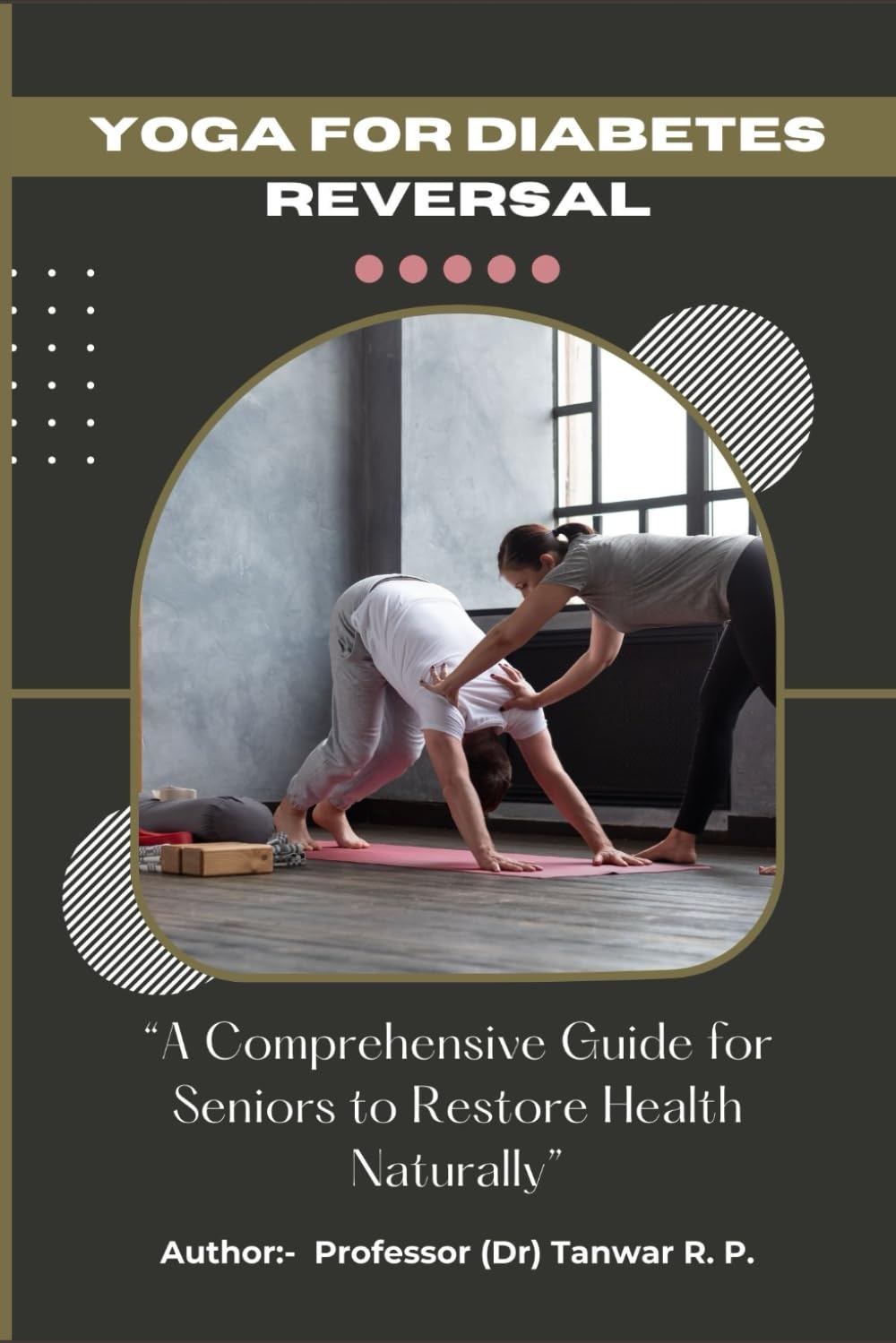 Yoga for Diabetes Reversal: A Comprehensive Guide for Seniors to Restore Health Naturally: Understanding Diabetes: A Senior's Guide to Reversal