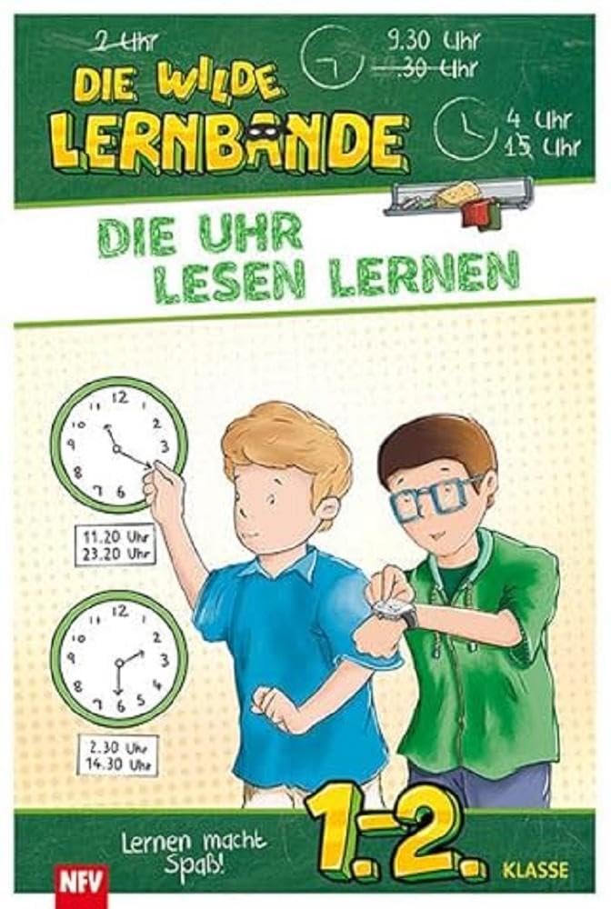 Die Uhr lesen lernen: DIE WILDE LERNBANDE - 1.-2. Klasse