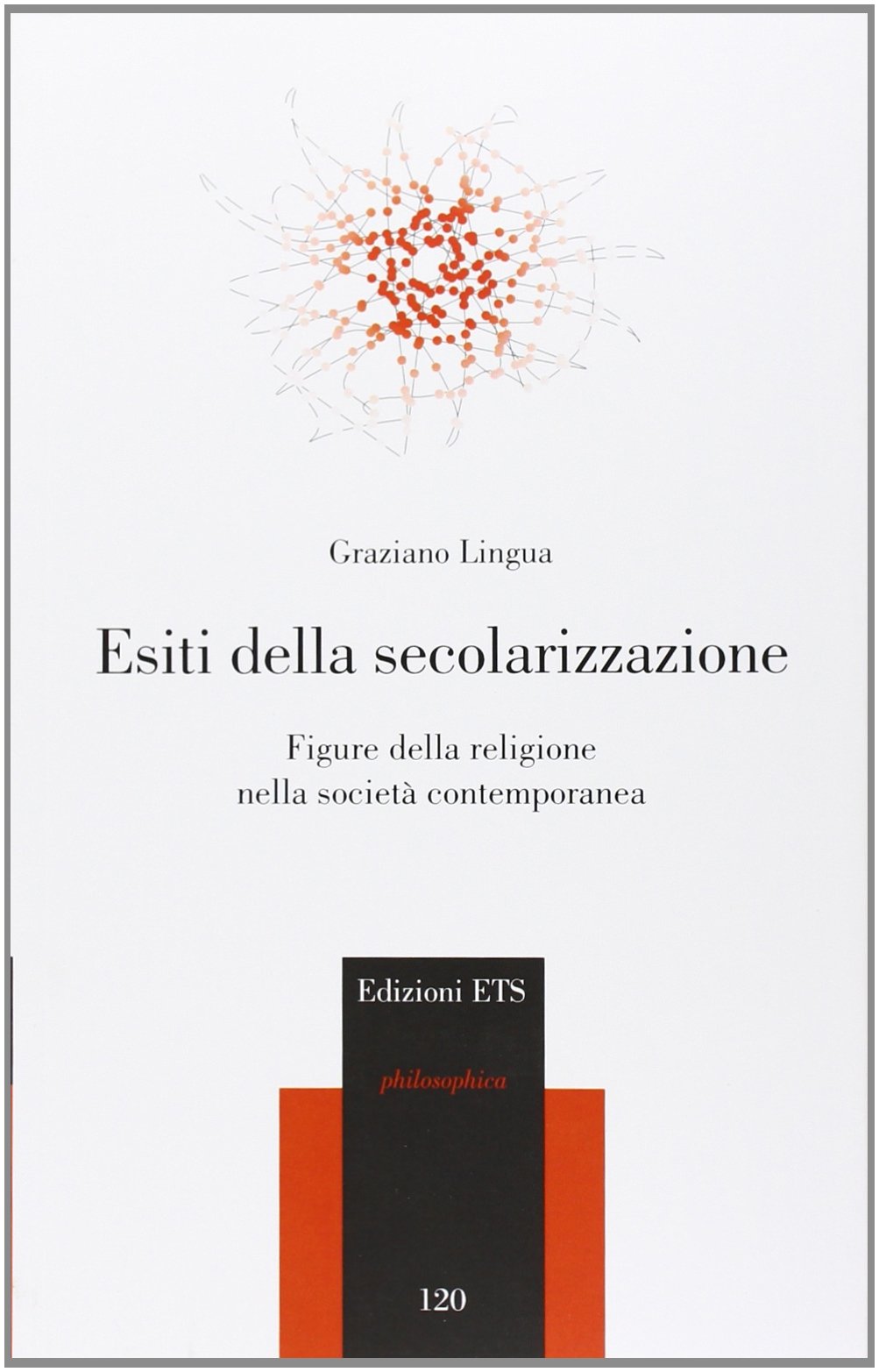 Esiti della secolarizzazione. Figure della religione nella società contemporanea