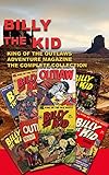  Billy the Kid - King of the Outlaws Adventure Magazine: The Complete Collection (English Edition)