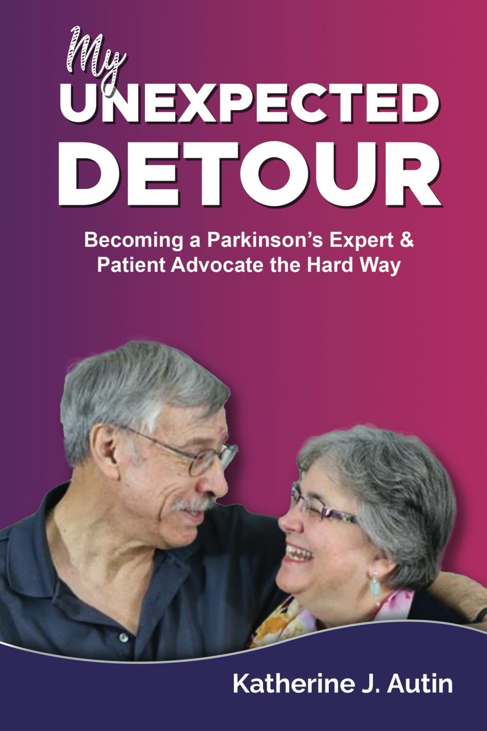 My Unexpected Detour: Becoming a Parkinson's Expert & Patient Advocate the Hard Way