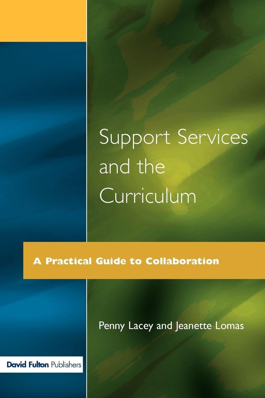 Support Services and the Curriculum: A Practical Guide to Collab