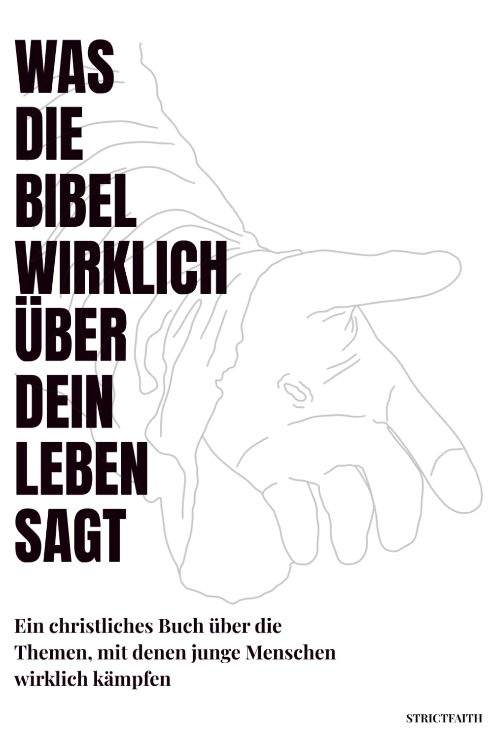 Was die Bibel wirklich über dein Leben sagt