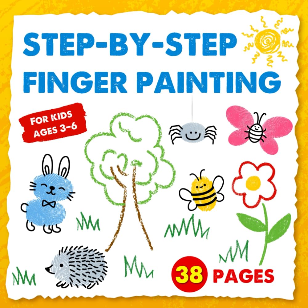 Step by Step Finger Painting for Kids Ages 3-6: Easy and Fun Activity Book | Learn How to Draw and Paint Cute Animals | Creative Finger Painting for Preschool and Kindergarten