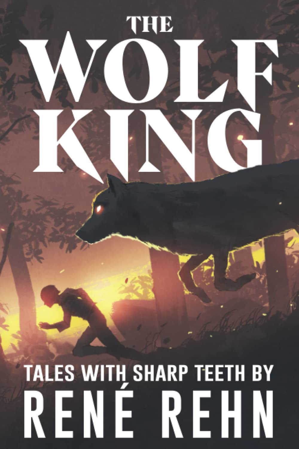 The Wolf King: Tales With Sharp Teeth