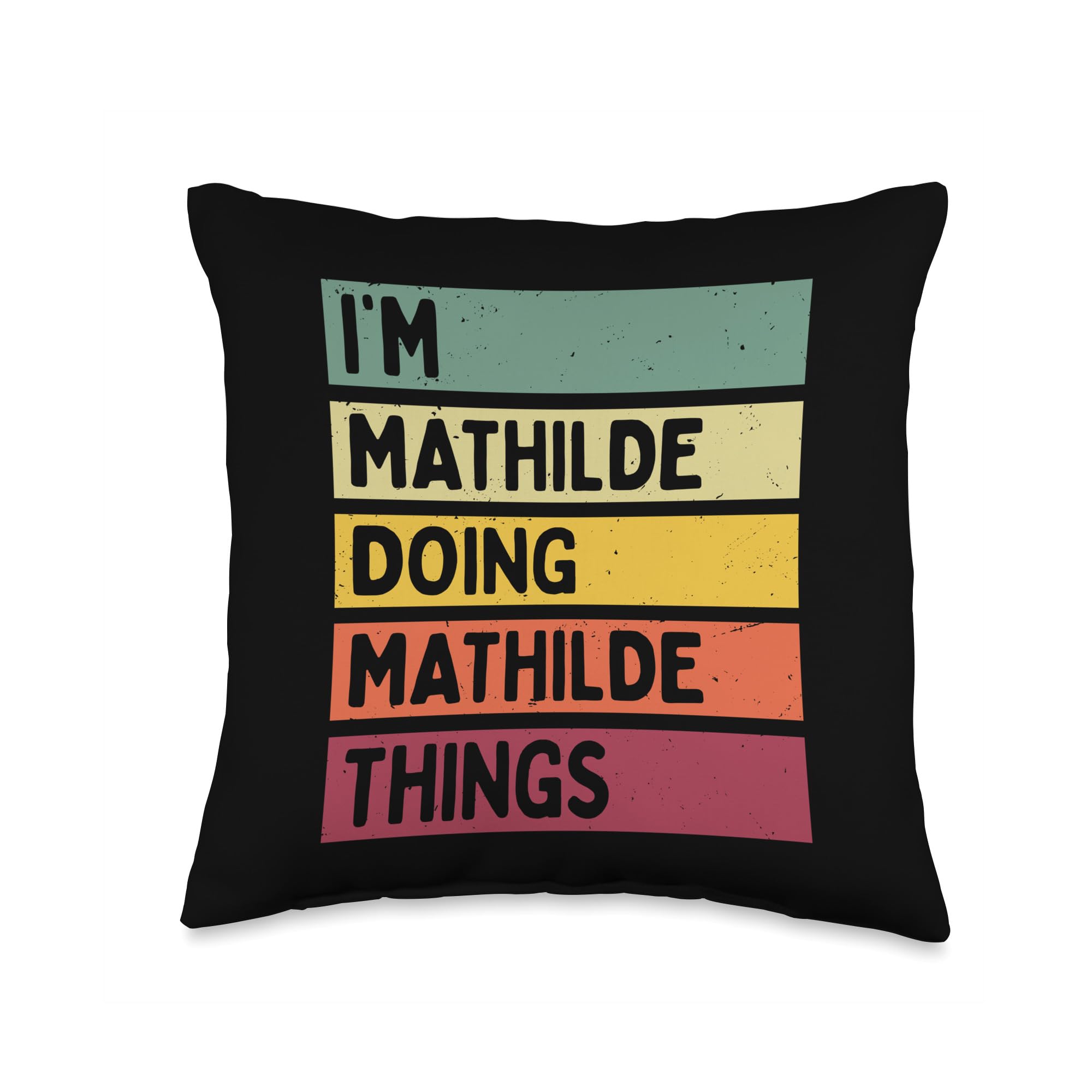 I'm Mathilde Doing Mathilde Things Funny Personalized Quote Throw Pillow