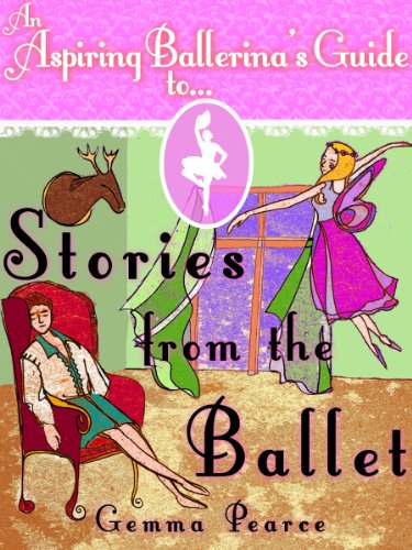 Stories From The Ballet (An Aspiring Ballerina's Guide To... Book 3)