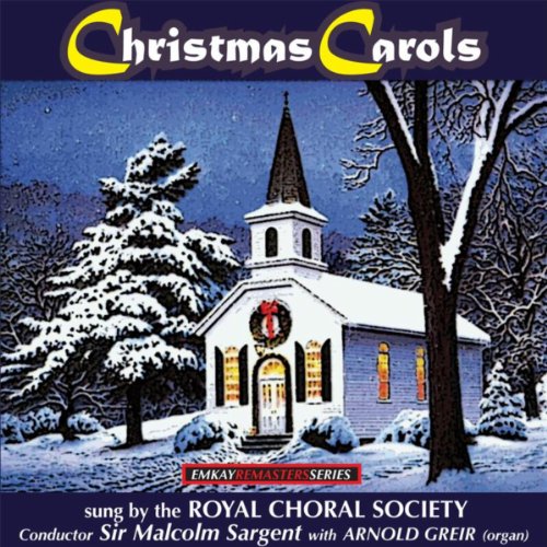 Christmas Carols sung by The Royal Choral Society (Remastered) by The Royal Choral Society and 