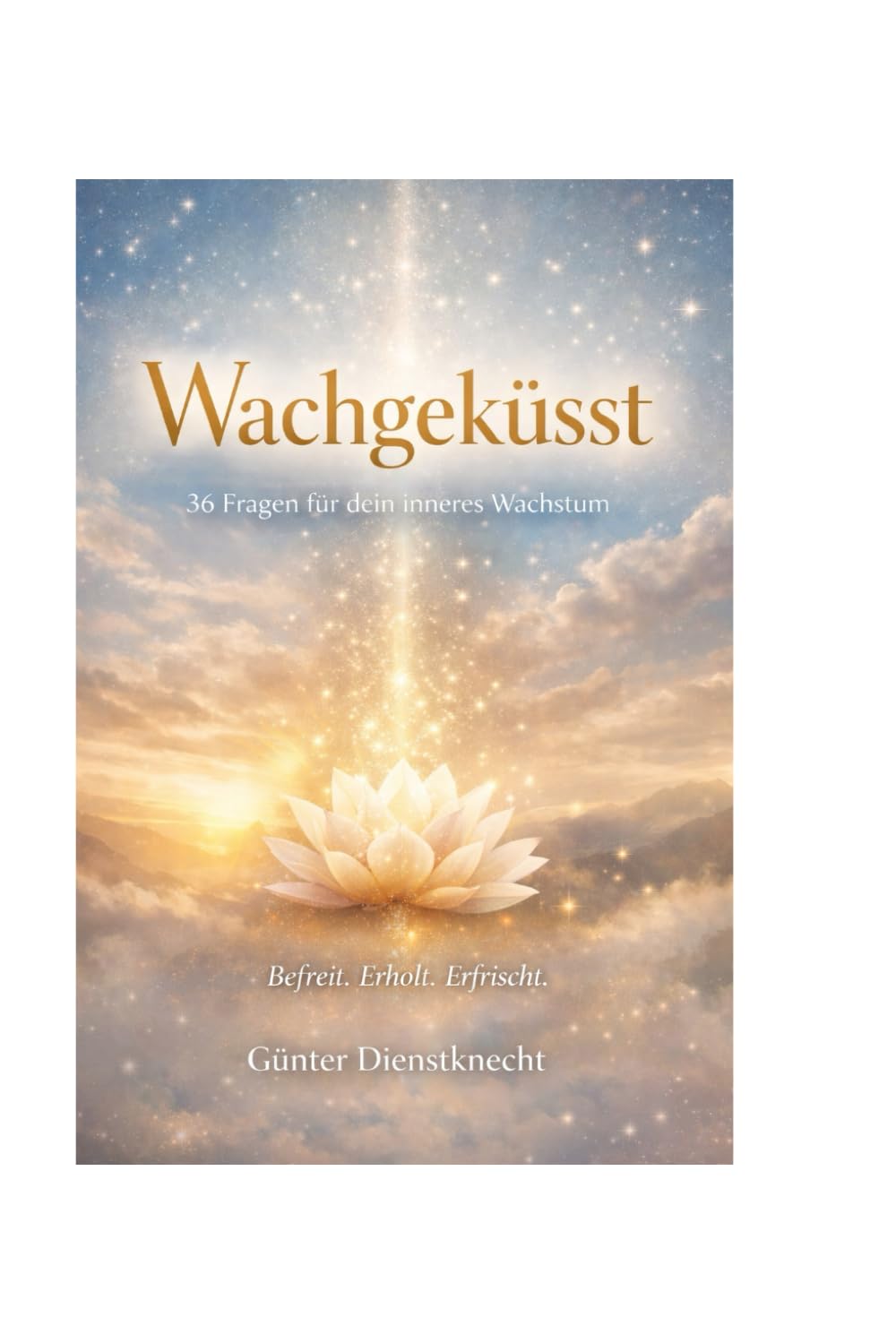 Wachgeküsst: 36 Fragen für dein inneres Wachstum