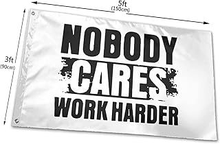 YISPA Nobody Cares Work Harder Flag 3x5 FT Outdoor Banner Outdoor Decoration, Garden Decoration, Home Decoration, Farm Dec...