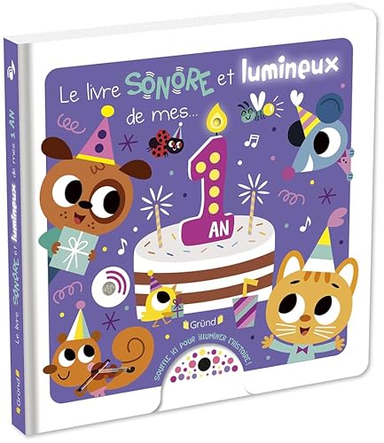Le livre sonore et lumineux de mes 1 an Avec 5 puces sonores, 5 lumières à allumer en soufflant dessus et 2 piles AAA Dès 1 an