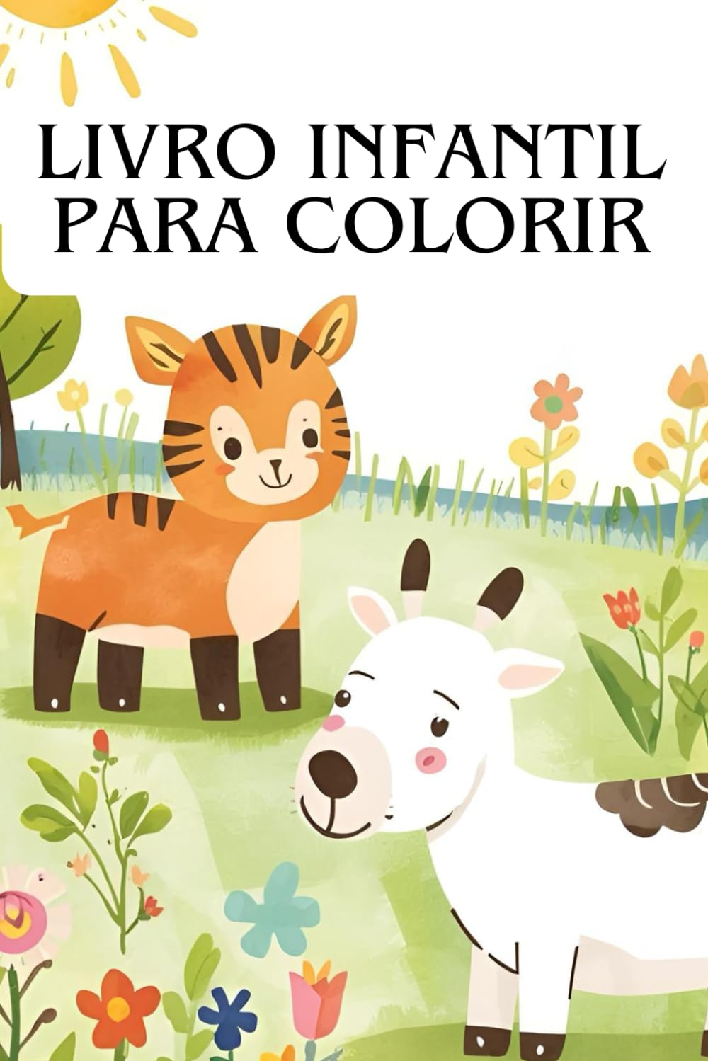 Meu Primeiro Livro de Colorir: Fazenda, Veículos e Brincadeiras – Atividades Divertidas que Desenvolvem a Coordenação Motora e a Criatividade.