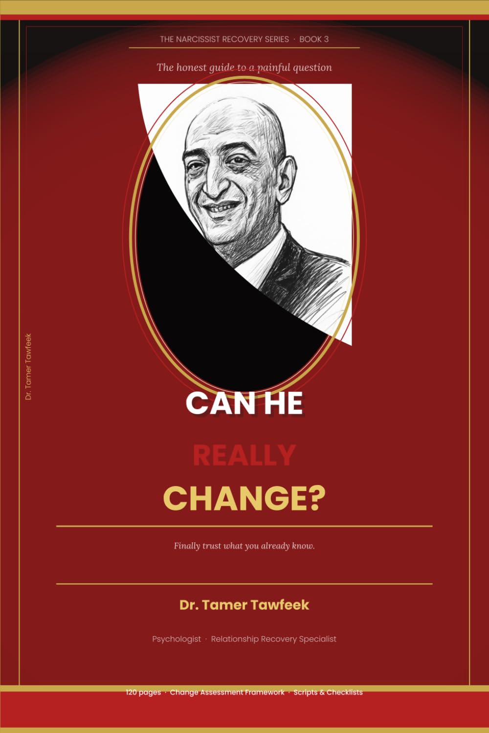 Can He Really Change?: The Truth About Narcissistic Relationships, Why Hope Keeps You Trapped, and How to Finally Trust What You Already Know (The Narcissist Recovery Series)