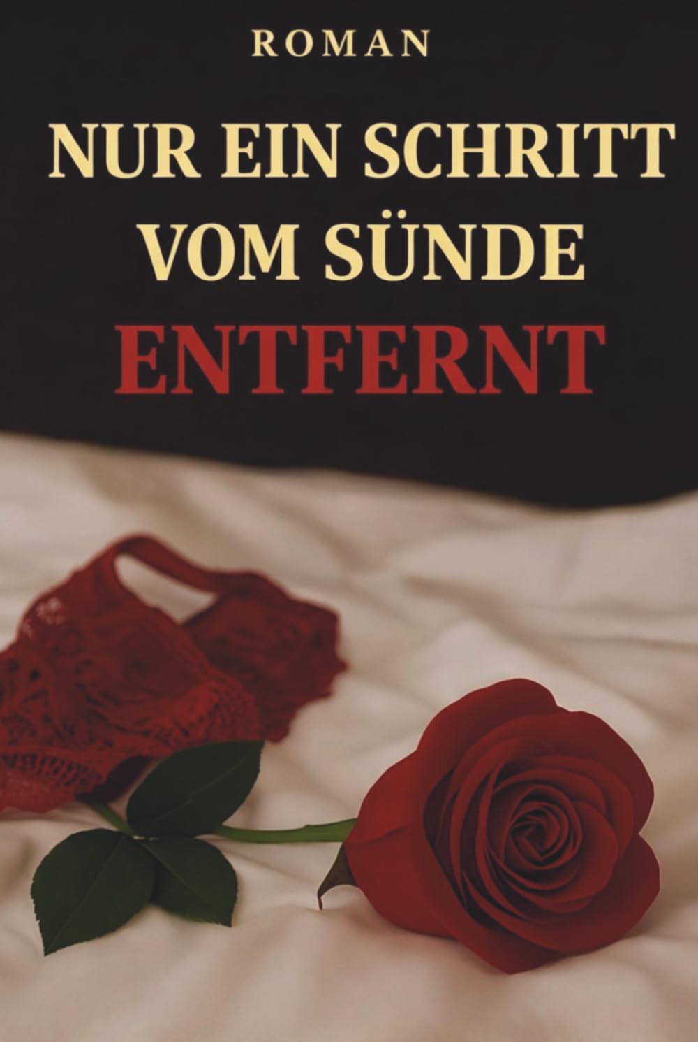 NUR EIN SCHRITT VON DER SÜNDE ENTFERNT: Romantischer Roman, dunkler Roman 18+