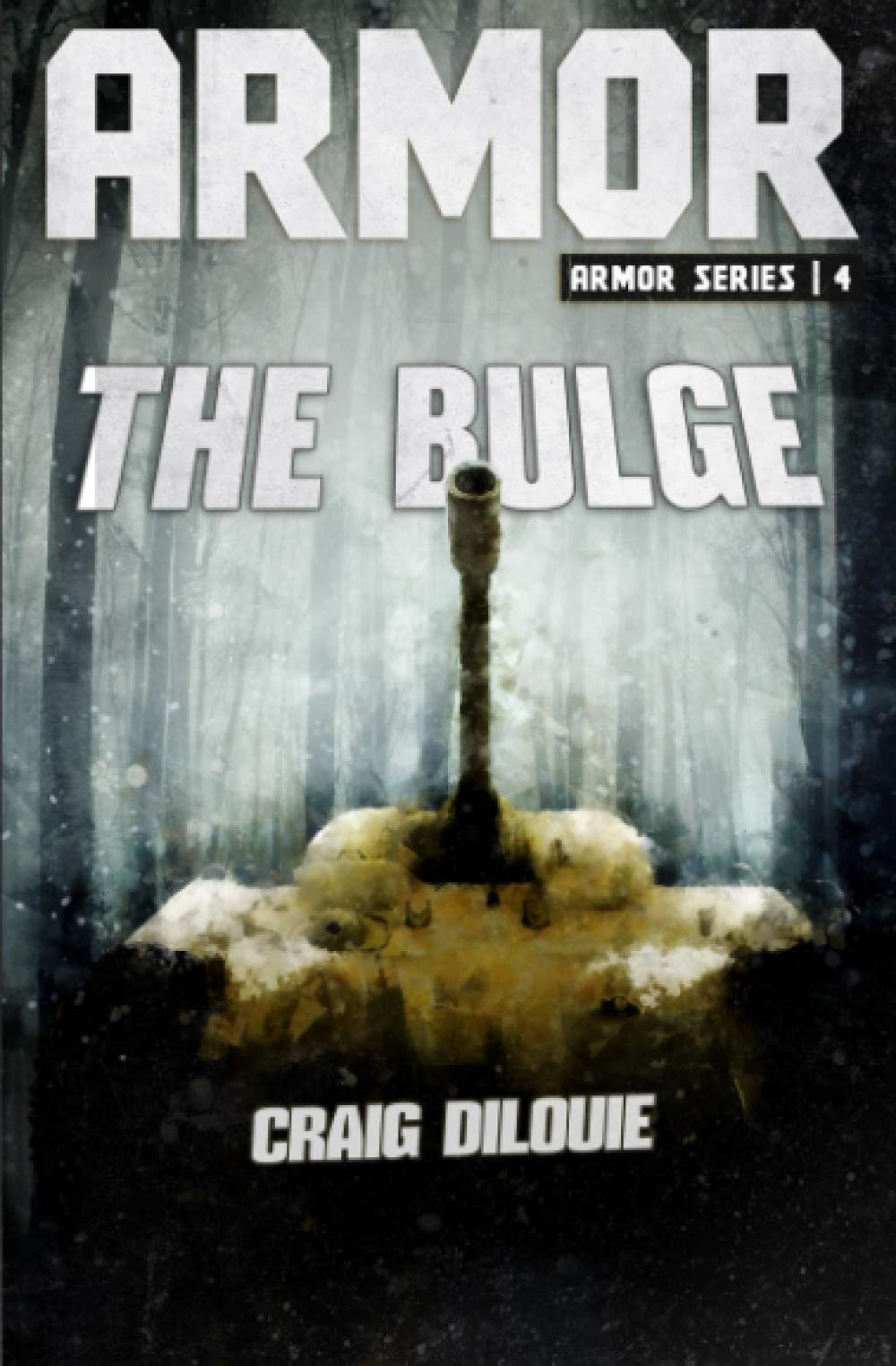 ARMOR #4, The Bulge: a Novel of Tank Warfare