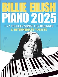 Billie Eilish Trending Piano Hits 2025: + 22 Popular Songs for Beginner & Intermediate Pianists