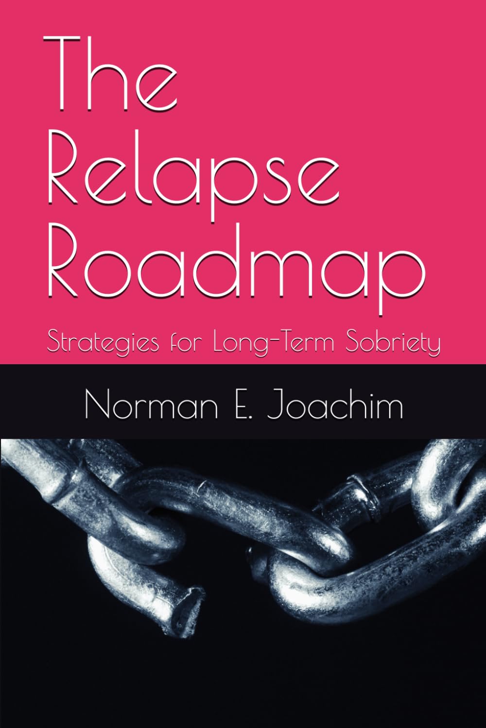 The Relapse Roadmap: Strategies for Long-Term Sobriety (Co-Occurring Disorders)