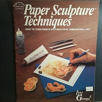 Paperback Paper Sculpture Techniques - How to Turn Prints Into Beautiful Dimensional Art Book