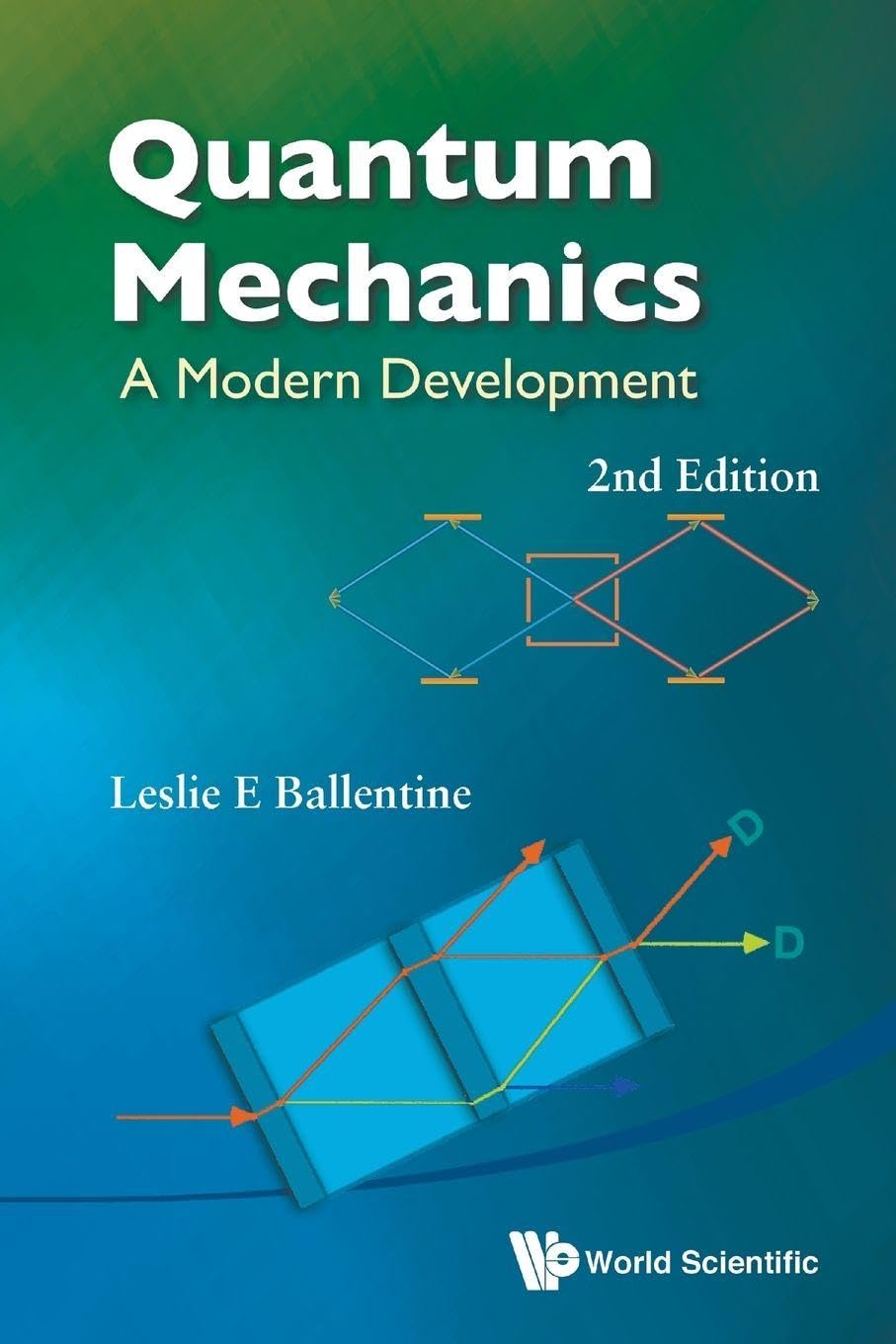 Quantum Mechanics: A Modern Development (2nd  by Leslie E Ballentine PAPERBACK