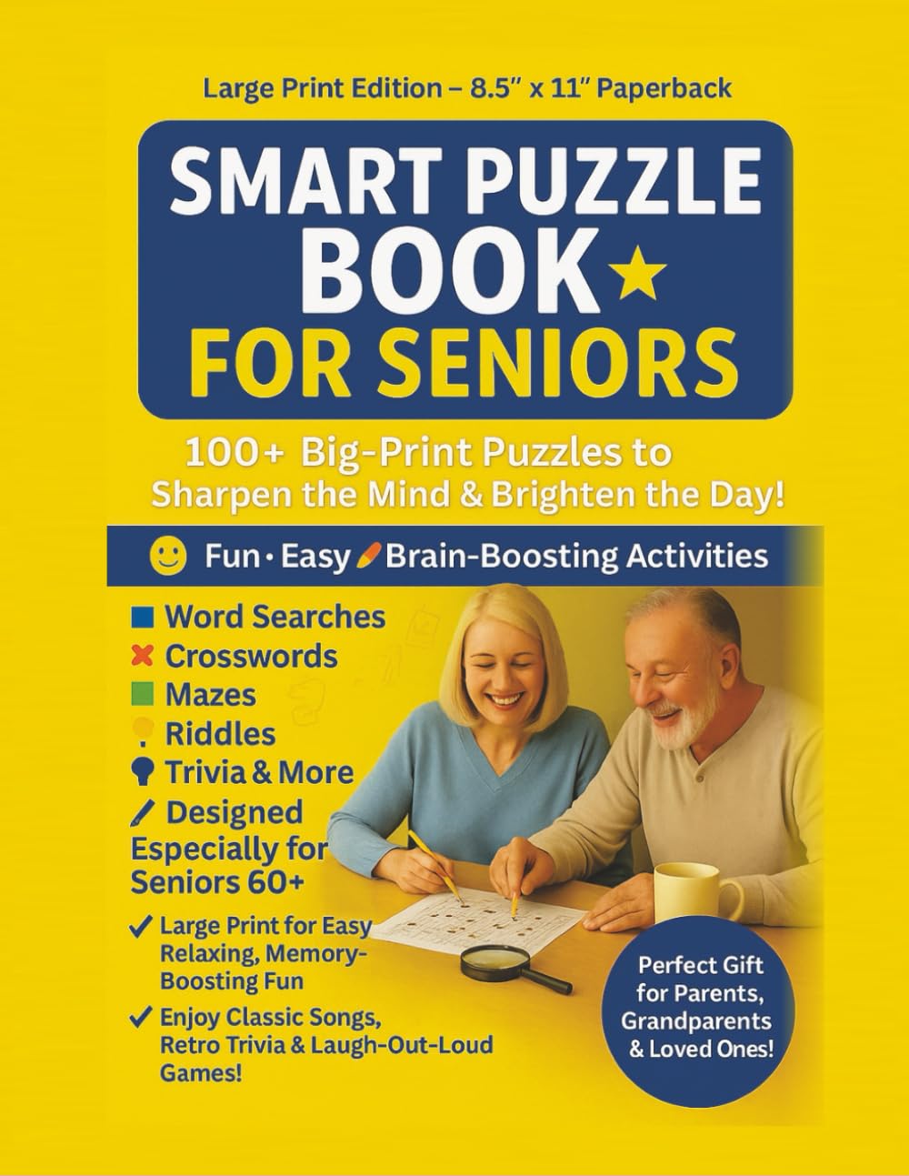 Smart Puzzle Book for Seniors: 100+ Large‑Print Word Searches, Mazes, Trivia, Riddles, Memory Games & Coloring Breaks to Spark Joy, Boost Focus & Celebrate Nostalgia