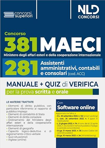 Concorso 381 Ministero degli Affari Esteri e della Cooperazione Internazionale (MAECI), 281 assistenti amministrativi, contabili e consolari. Manuale ... Nuova ediz. Con software di simulazione