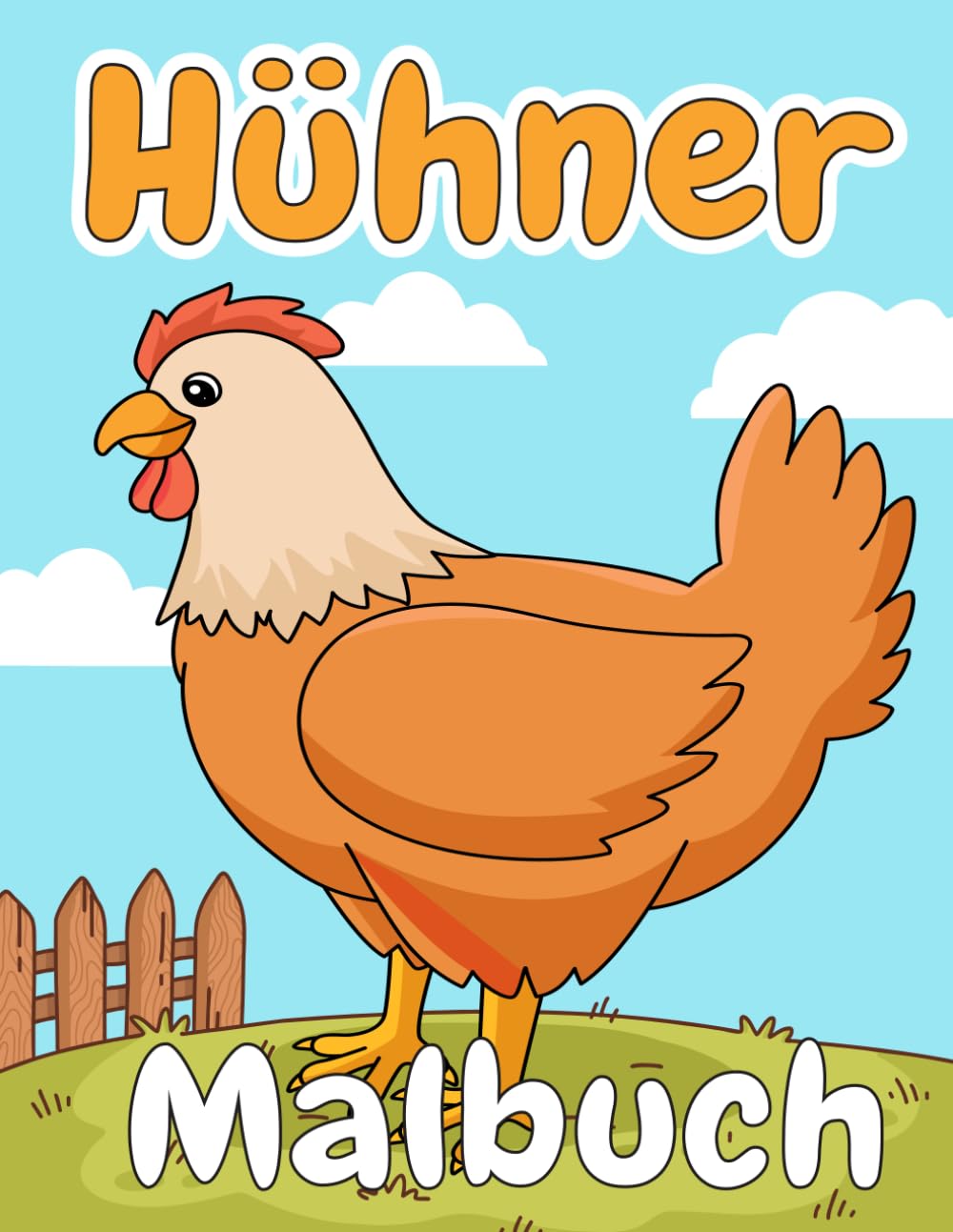 Hühner Malbuch: 30 einfache und niedliche Ausmalbilder für Kinder im Alter von 3-10 Jahren – 8,5 x 11