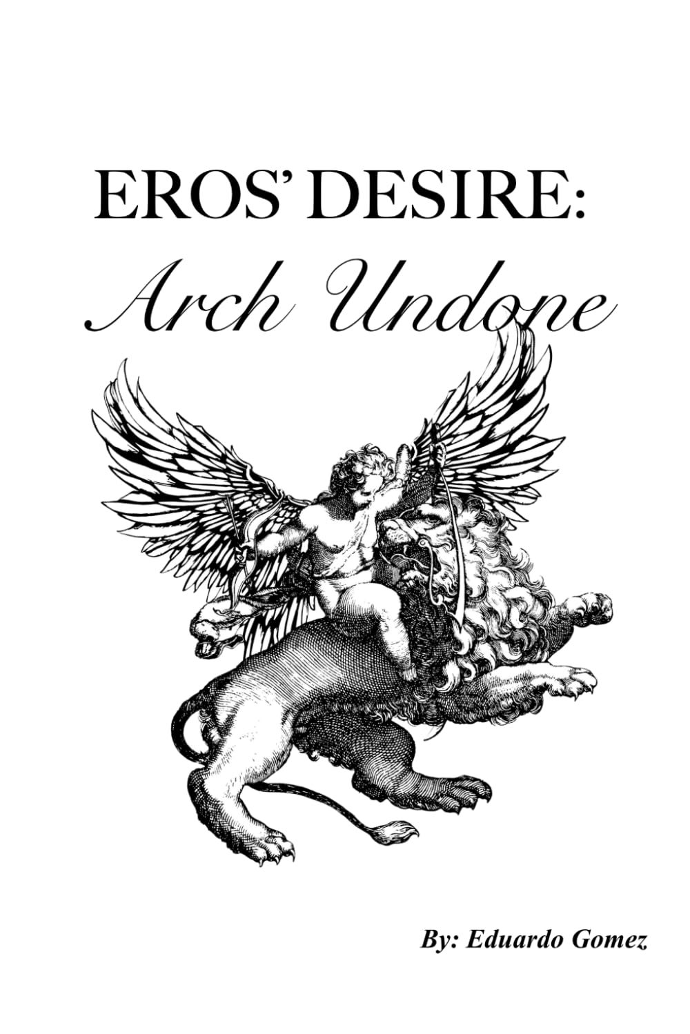 Eros Desire: Arch Undone