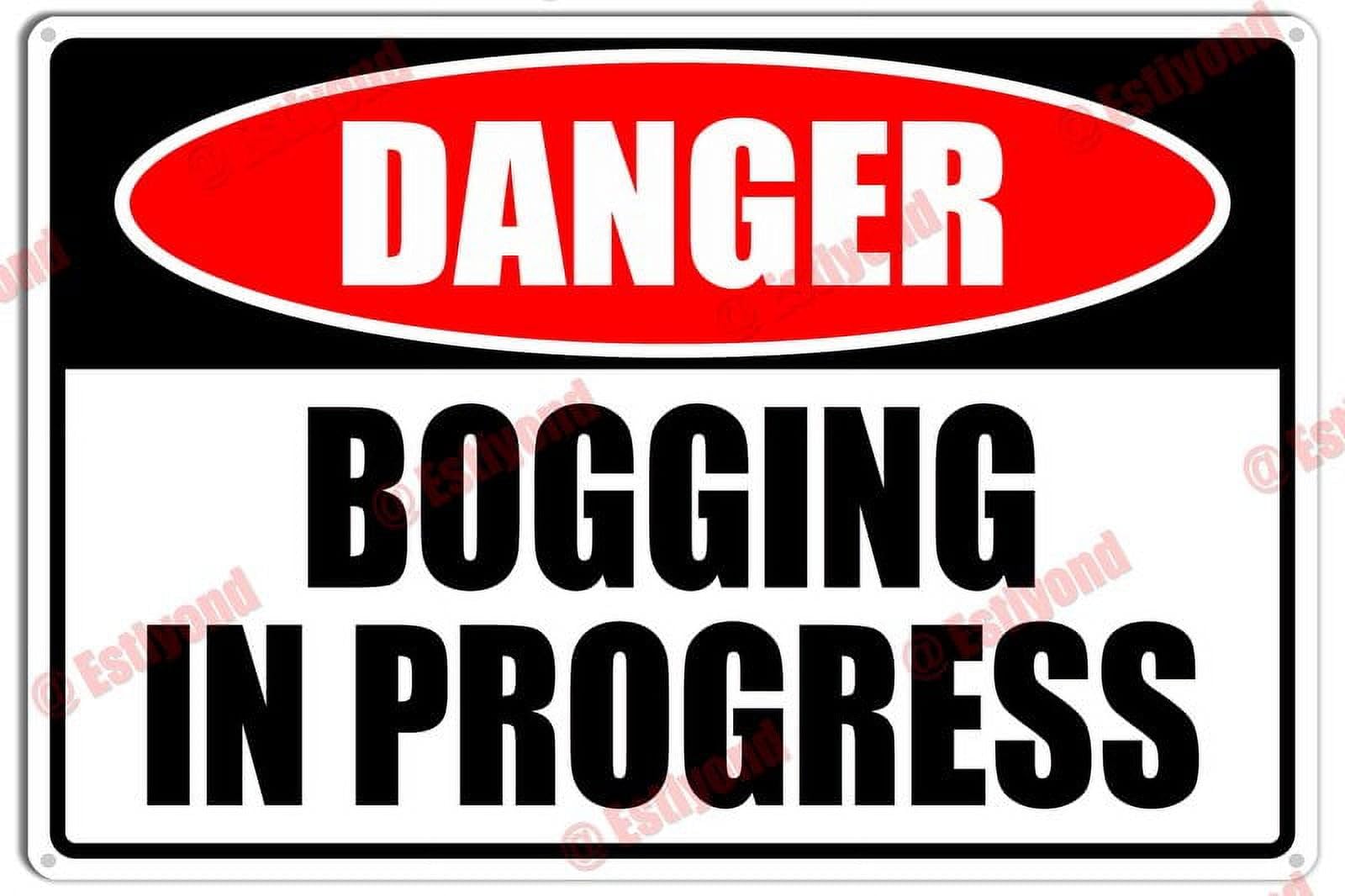 Bogging in Progress Caution Warning Notice Aluminum Metal Sign 8"X12"