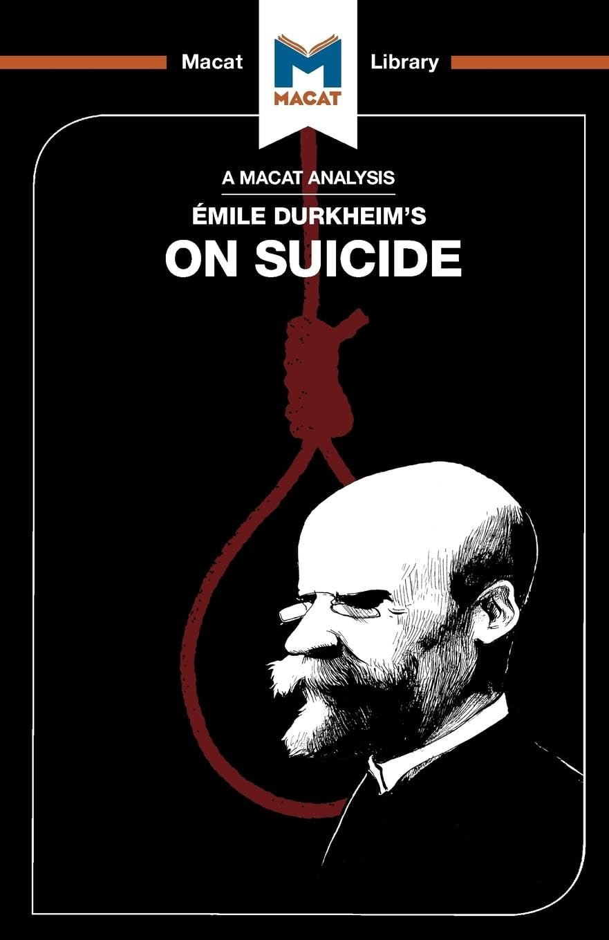 An Analysis of Emile Durkheim's On Suicide (The Macat Library)