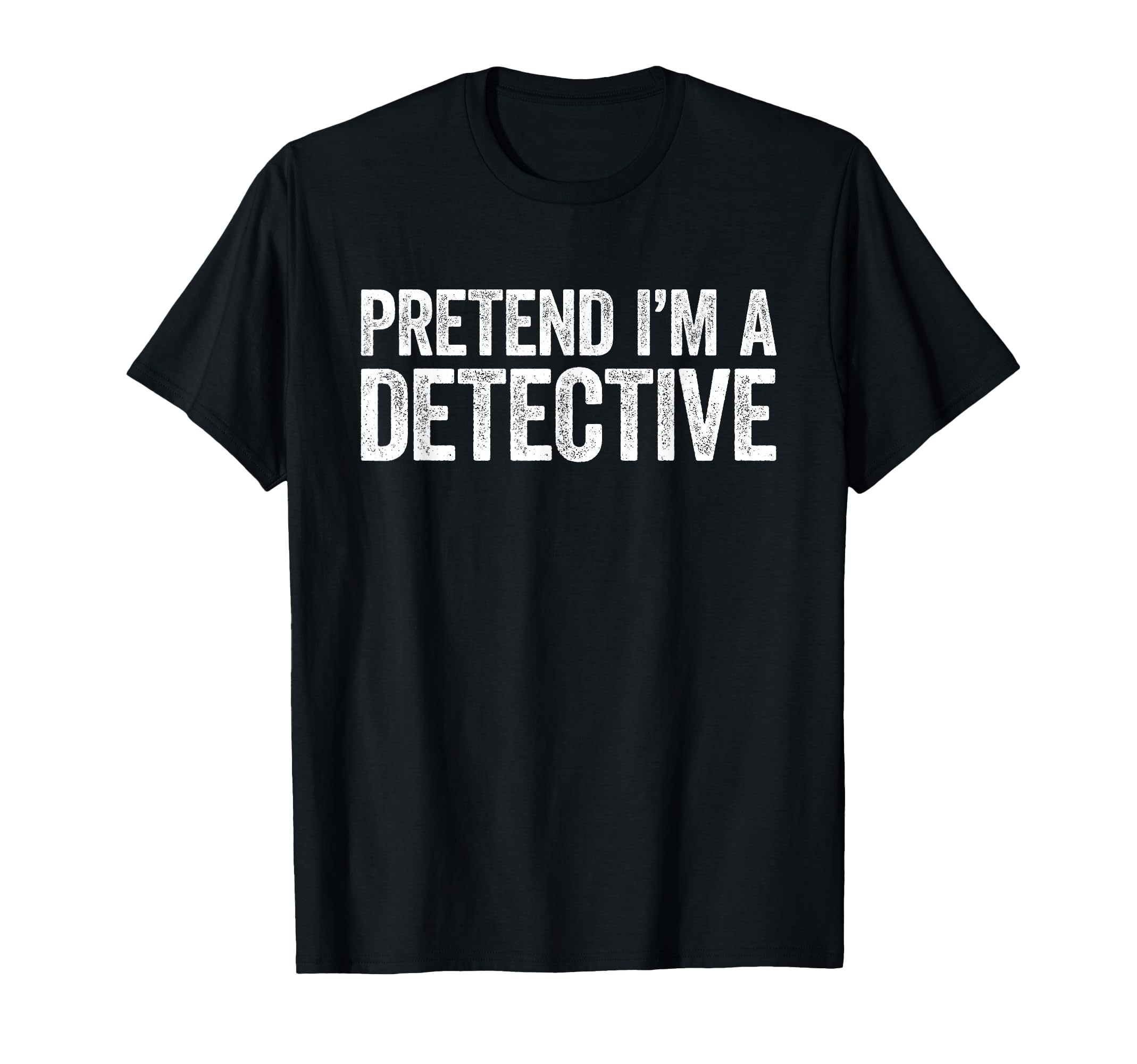 Pretend I'm A Detective Shirt Matching Detective Costume T-Shirt