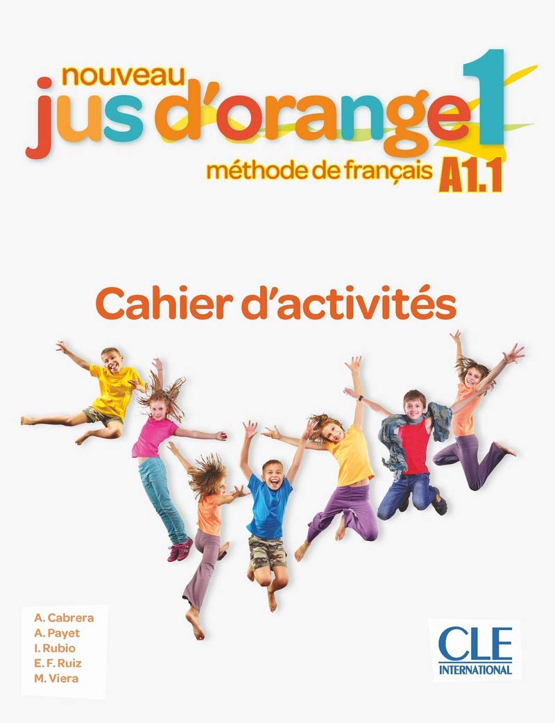 Nouveau Jus d'orange 1: Niveau A1.1 - Cahier d'activités: Cahier d'activites 1 (A1.1)