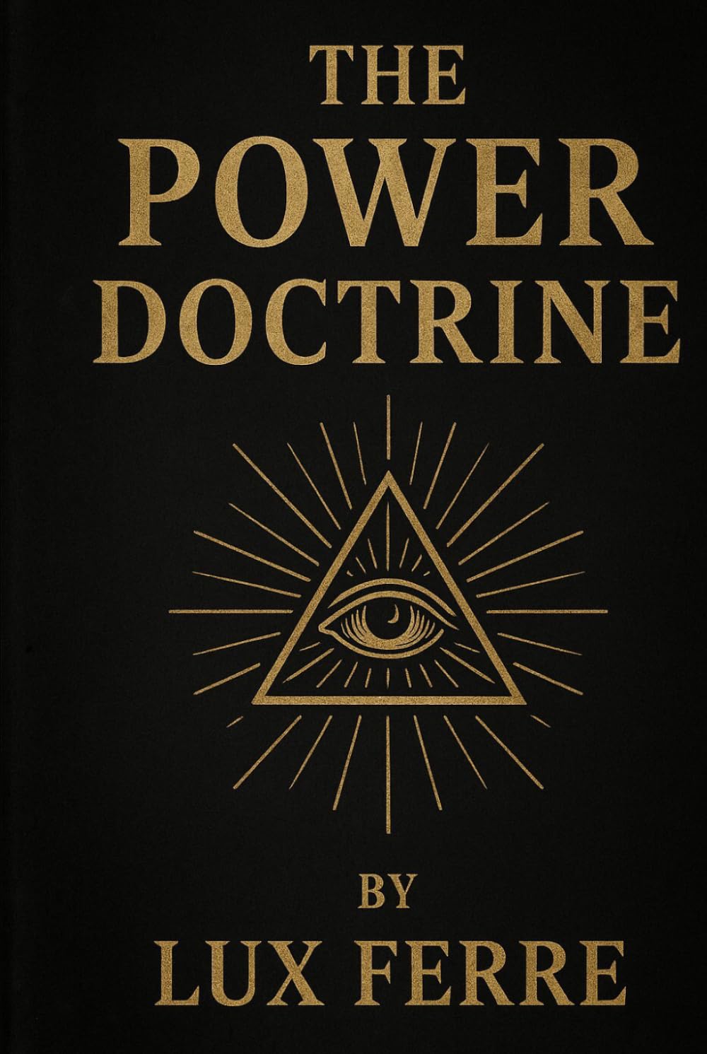The Power Doctrine: Laws of Fear: Power, Control, and Human Behavior