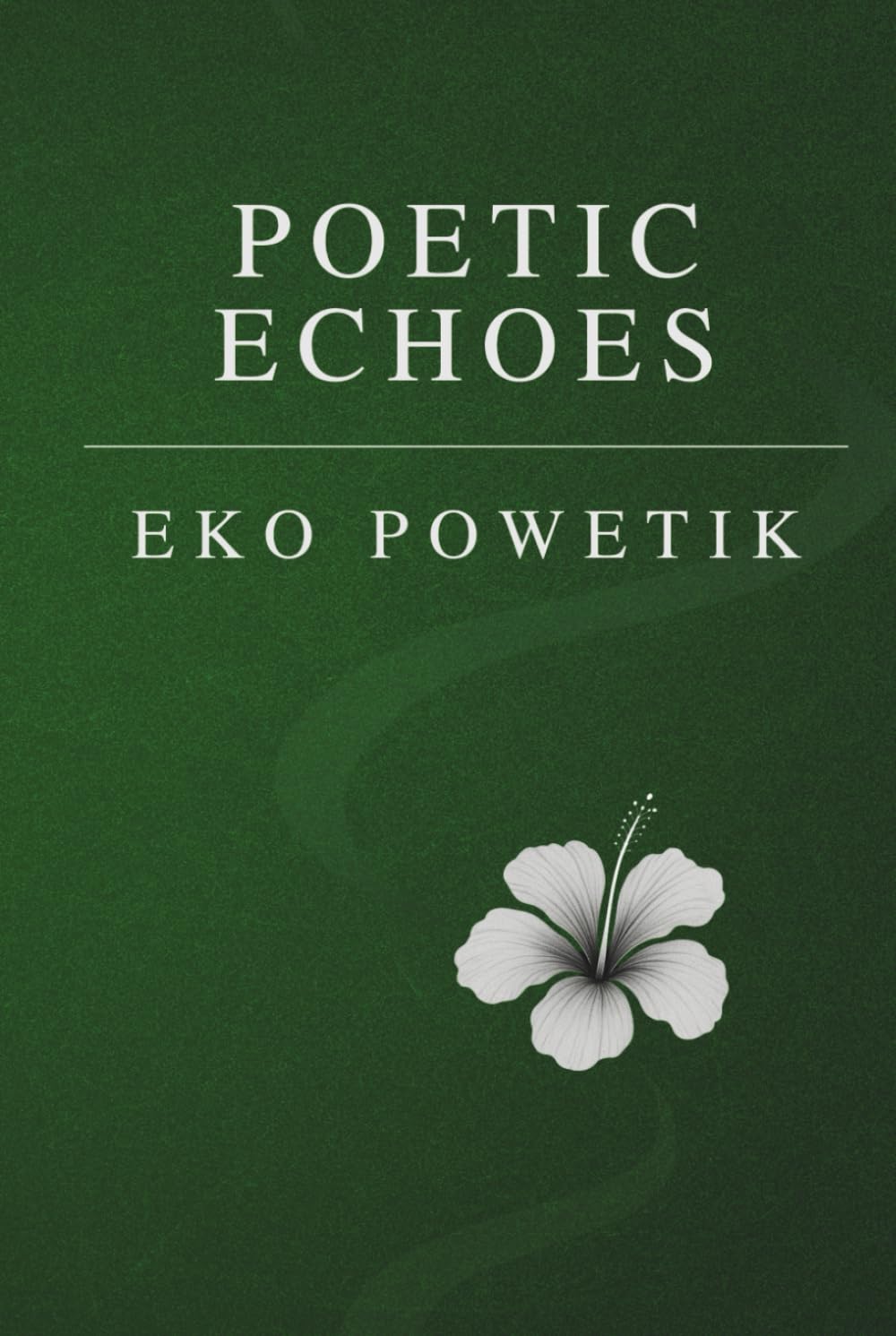 Poetic Echoes | Eko Powetik: A curated collection of 43 poems written in English translated into Haitian Creole (and a coda!)
